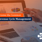 How to overcome the common issues in Revenue cycle management